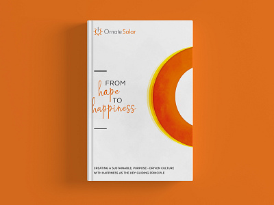 Hope to happiness Book Cover book book cover design cover creativepeddler digital art dribbble graphic design happiness hardcover minimal orange photoshop print print design vector