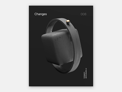 Changes, 008 3d 3d animation 3dart 3dartist animation black design figma foundation motion motiongraphics nft nftart nfts niftygateway poster render ui uiux webdesign