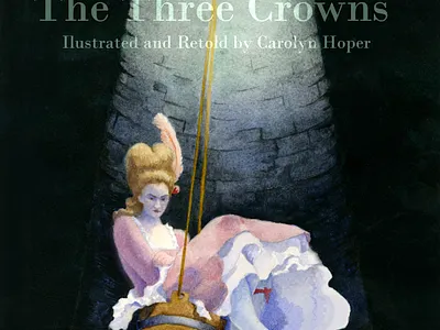 Three Crowns Fairytale Cover book art book cover art childrens book childrens book illustration fairytale fantasy art illustration painting traditional traditional illustration watercolor watercolor art
