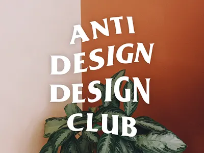 Anti Design Design Club design graphic graphic design hype typography