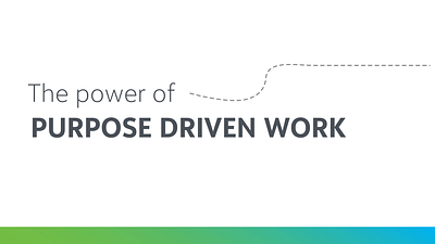 Power of Purpose Driven Work animation branding design digital marketing graphic design