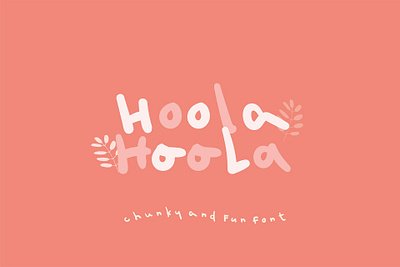 Hoola Font branding character chunky cute font elegant font fun illustration typeface