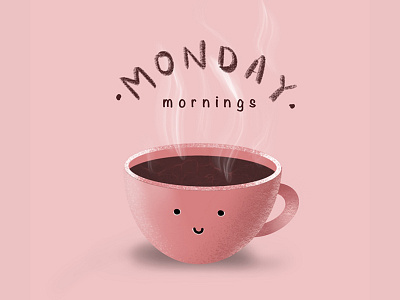 Monday Mornings coffee coffee cup creativepeddler design digital art dribbble graphic design illustration minimal monday mornings mug procreate procreate brushes procreateapp tea vector