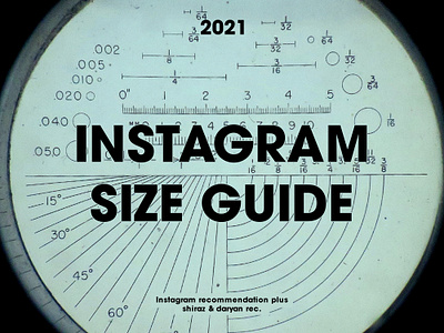 INSTAGRAM SIZE GUIDE 2021 creativeagency creativedesignstudio creativehome designtools instagramreelsguide instagramreelstips procreate shirazanddaryan sizeguide socialmedia socialmediaguide socialmediatips