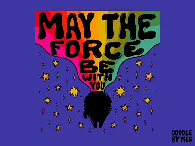 May The Force Be With You 70s design drawing illustration lettering millenium falcon procreate quote rainbow retro space star wars star wars art star wars day stars typography vintage