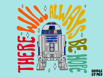 There Will Always Be Hope 70s design drawing droid illustration lettering procreate quote r2 d2 r2d2 rainbow retro space star wars star wars art star wars day typography vintage