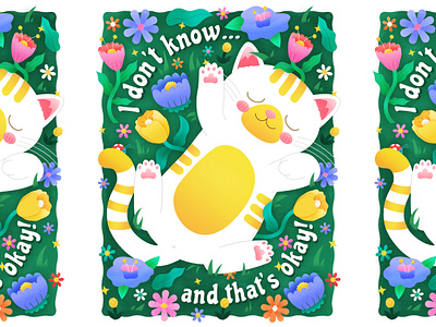 I Don't Know And That's Okay! affirmation cat illustration character design colorful cute character cute illustration design flat floral design flowers graphic design illustration illustrator landscape print design texture typography vector vector graphic vector illustration