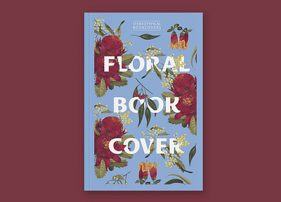 Stereotypical Floral Bookcover book cover book cover design book design digital illustration