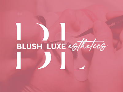 Branding & Design | Blush Luxe Esthetics aestheticianlogo brand identity branding branding and identity branding design estheticianlogo graphic design graphic designer illustration logo logo design logo designer