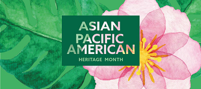 May is Asian Pacific American Heritage Month