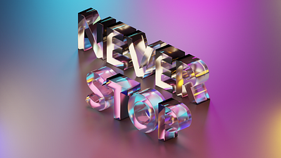 Never stop 3d 3d letters 3dmodeling blender blue clean design glass lettering letters light minimal pink translucid transparent type typography