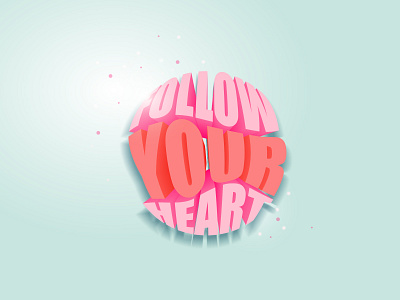 Follow your heart lettering 3d 3d art adobe illustrator digital illustration illustration illustrator lettering vector vector illustration vector illustrator вектор векторная графика векторная иллюстрация леттеринг