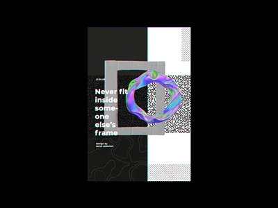 Never Fit Inside a Frame gradient grafik plakat posterart posterdesign shapes texture visualart