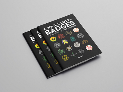 A WHOLE LOTTA BADGES Zine Book badge badge design badge logo badgedesign book branding brochure collection draplin flyer graphic art graphic designer identity illustration logo typography zine