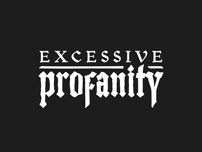 Excessive Profanity - logo redesign branding excessive profanity graphic design logo logo design logo redesign logotype redesign twitch victorian gothic wordmark wordmark logo