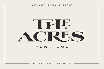 The Acres Font Duo branding chic classy contrast display font elegant expensive fancy fashion glamorous high end modern packaging quality serif strong stylish the acres font duo vintage