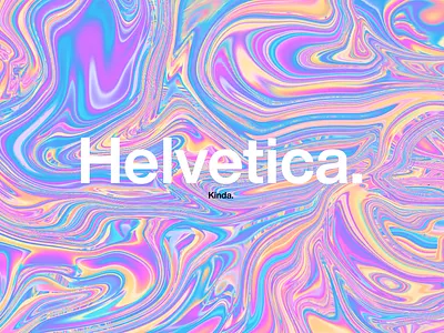 What? Helvetica. colorful design fluid helvetica liquid paint photoshop