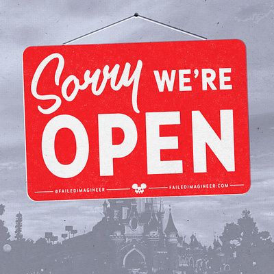 Sorry We're Open failed imagineer