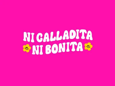 NI CALLADITA NI BONITA bonita design feminist feminist art feminista flower illustration illustrator lettering mujer mujeres nicalladitanibonita pink procreate type women women in illustration womenontype