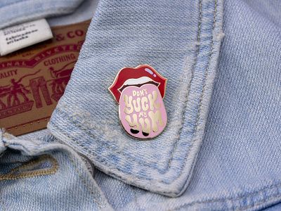 don't yuck my yum pin design enamel pin gold hand lettering illustration lettering lips mouth pin pins tongue type typography yuck yucky yum yummy