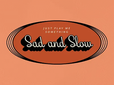 Sad and Slow font halftone label music photoshop sad shapes typography