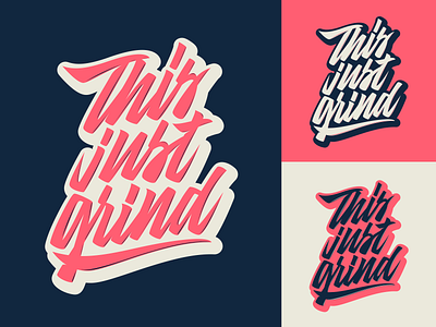 This Just Grind - Print for Clothing Brand from Alpharetta, GA branding calligraphy clothing design fashion font free hand lettering identity lettering logo logotype mark packaging script sketches streetwear type typo typography