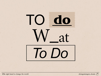 To do What To Do design textgraphy typography