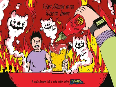 THINK! Pint Block #38 alcohol beer car digital drink drink drive drunk drunk driving fire flames hot sauce illustration late night mate pint pub smoke spicy sriracha vector
