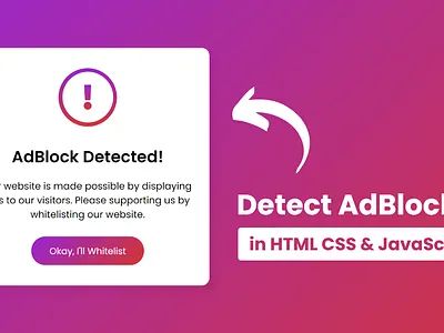 Detect AdBlock using HTML CSS & JavaScript adblock detector javascript adblock javascript adblock ui adunblock ui css animation detect adblock javascript javascript