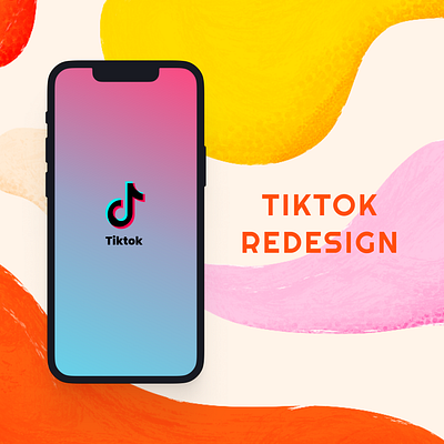 Tiktok Mobile App Redesign app branding design figma mobileapp typography ui ux