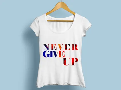 Never Give Up -Motivational Gym Workout TShirt Design banner design branding free download tshirt mockup free t shirt designs graphic design lines desig logo design motivational tshirt motivational workout never never give up roll updesign shirtshirt slogan typography white t shirt workout tshirt