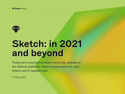 Sketch: in 2021 and beyond article article illustration blog blog post colorful graphic design illustrator isometric isometric illustration sketch typogaphy