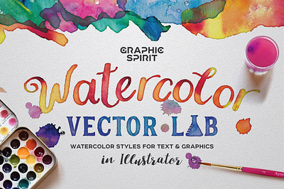 Watercolor Vector Styles Illustrator actions aquarelle brush effect font hand made illustrator lettering mockup paint retro styles text textures type typography vector vintage wash watercolor