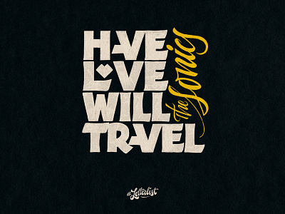 Have Love Will Travel custom dribbble handmade hello dribble lettering letters music personal personal project project typeface typography