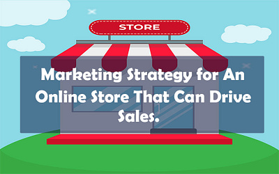 Marketing Strategy for An Online Store That Can Drive Sales. digital marketing website designers website development