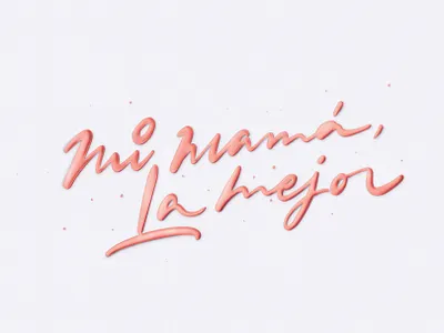 Mi mamá, la mejor! calligraphy colors ink lettering procreate textures