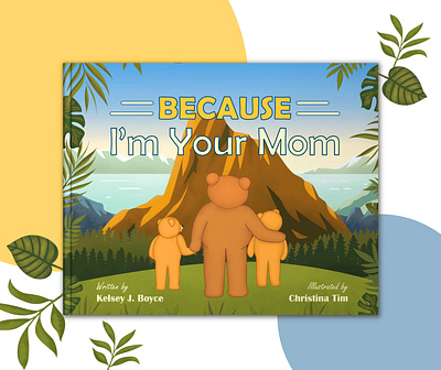 Illustrated book "Because I'm Your Mom" art bear bears book book cover card children children book cover design digital graphic design illustration illustrator kids kubs story