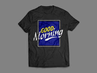 Good Morning T shirt