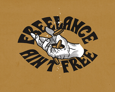 Freelance Ain't Free branding design design work drawing freelance illustration work life