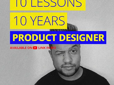 10 Lessons I've Learned from 10 Years as a Product Designer design learned lessons product product design ui ui design user experience user interface ux ux design web design youtube