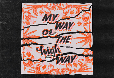 My Way or the High Way california collage design handlettering illustration lettering marijuana photoshop procreate texture typography