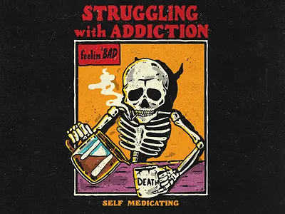 Struggling with addiction apparel clasic clothing clothing brand edgy funny graphic design hipster indieartist skeleton tattoo tshirt design