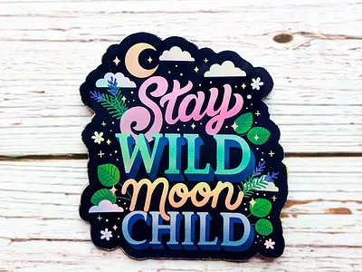 Stay Wild Moon Child design graphic designer hand drawn type hand lettering illustration illustrator lettering typography