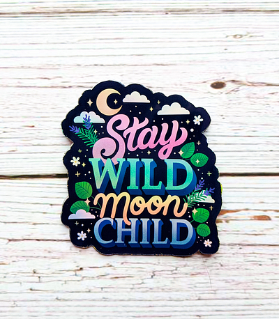 Stay Wild Moon Child design graphic designer hand drawn type hand lettering illustration illustrator lettering typography