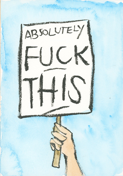 absolutely fuck this fuck hand drawn illustration musk presidency president protest sign watercolor