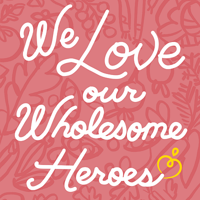 Wholesome Heroes valentine cursive hand drawn heart illustration lettering love nonprofit script valentine valentines vegetables veggies wholesome wave