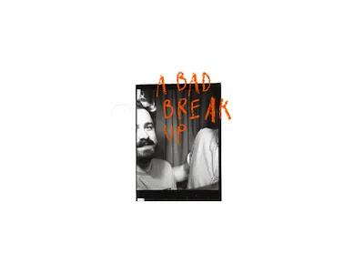 A Bad Break Up collage color design lettering photobooth texture typography