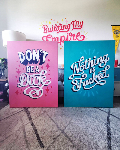 Don't Be A Dick/Nothing Is Fucked canvas funny handlettering lettering mural painting pink quote sarcastic teal type typography