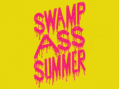 SWAMP ASS SUMMER grunge hand drawn illustration lettering summer texture typography