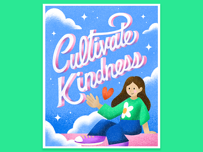Cultivate Kindness cultivate kindness design girl graphic design illustration kindness lettering person typography